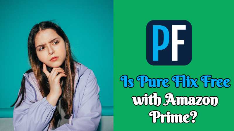 Is Pure Flix Free with Amazon Prime?